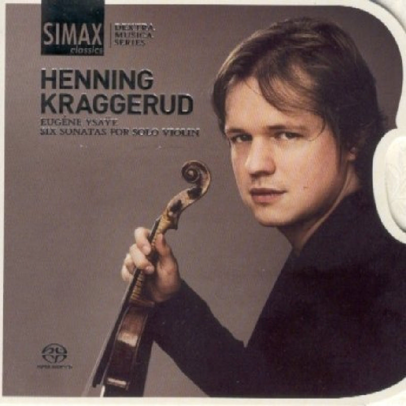 Picture of Henning Kraggerud - Eugene Ysaye: Six Sonatas for Solo Violin