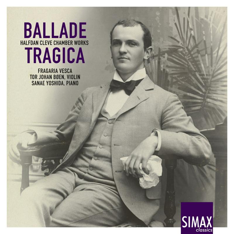 Picture of Fragaria Vesca - Ballade Tragica: Halfdan Cleve Chamber Works