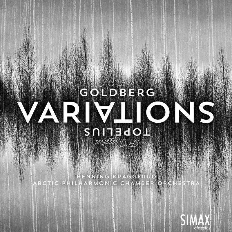 Picture of Henning Kraggerud & Arctic Philharmonic Chamber Orchestra - Goldberg Variations And Topelius Variations