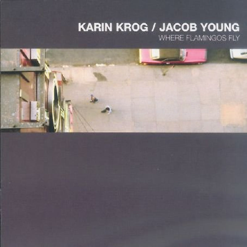 Picture of Karin Krog & Jacob Young - Where Flamingos Fly