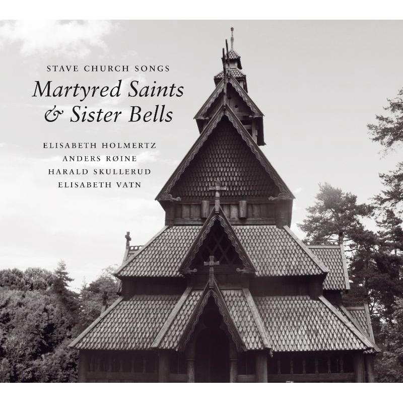 Picture of Elisabeth Holmertz, Anders Roine, Harald Skullerud & Elisabeth Vatn - Stave Church Songs - Martyred Saints & Sister Bells