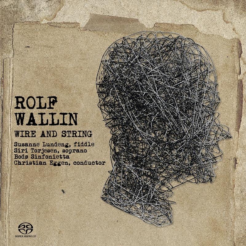 Picture of Bod� Sinfonietta, Christian Eggen & Susanne Lundeng - Rolf Wallin: Wire And String