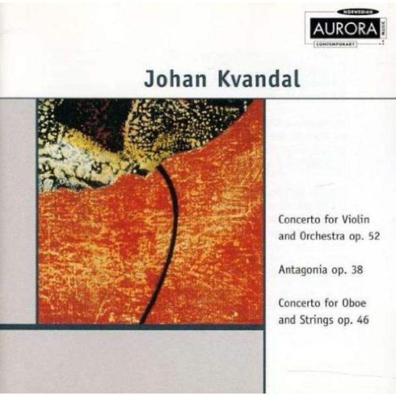 Picture of Oslo Philharmonic Orchestra - Johan Kvandal: Violin Concerto; Antagonia; Oboe Concerto