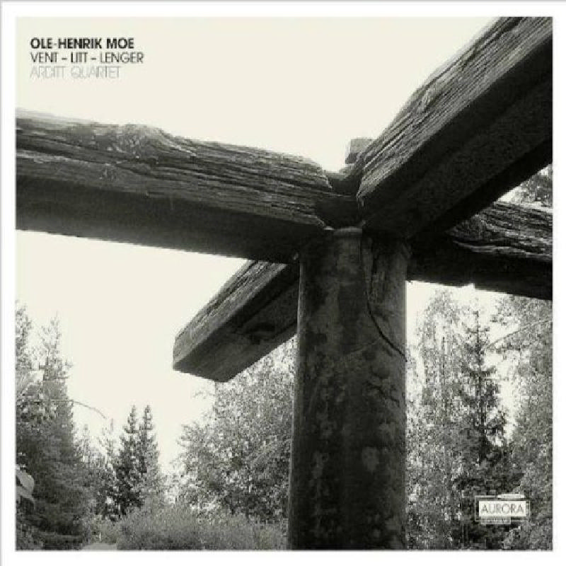 Picture of Arditti String Quartet - Ole-Henrik Moe: Vent Litt Lenger