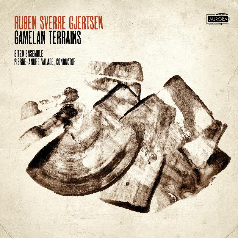 Picture of BIT20 Ensemble & Pierre-Andre Valade - Ruben Sverre Gjertsen: Gamelan Terrains