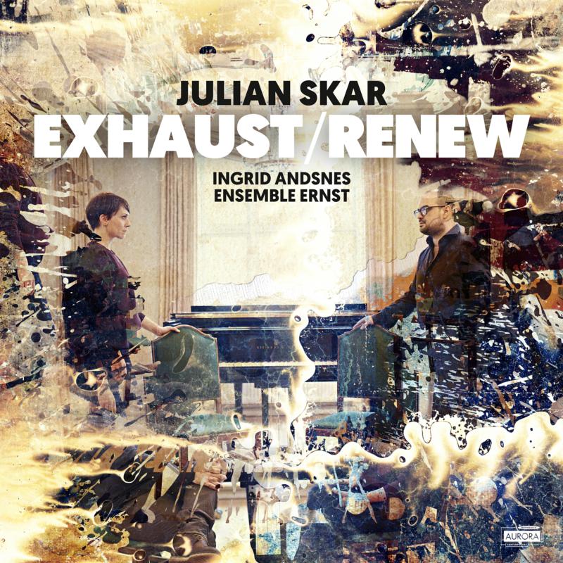 Picture of Ingrid Andsnes & Ensemble Ernst - Julian Skar: Exhaust / Renew