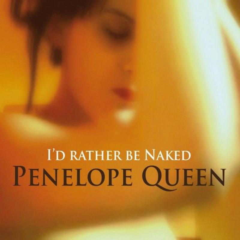 Picture of Penelope Queen - I'd Rather Be Naked