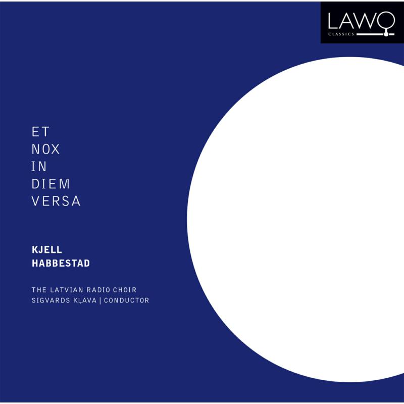 Picture of Latvian Radio Choir; Sigvarts Klava - Kjell Habbestad: Et Nox In Diem Versa