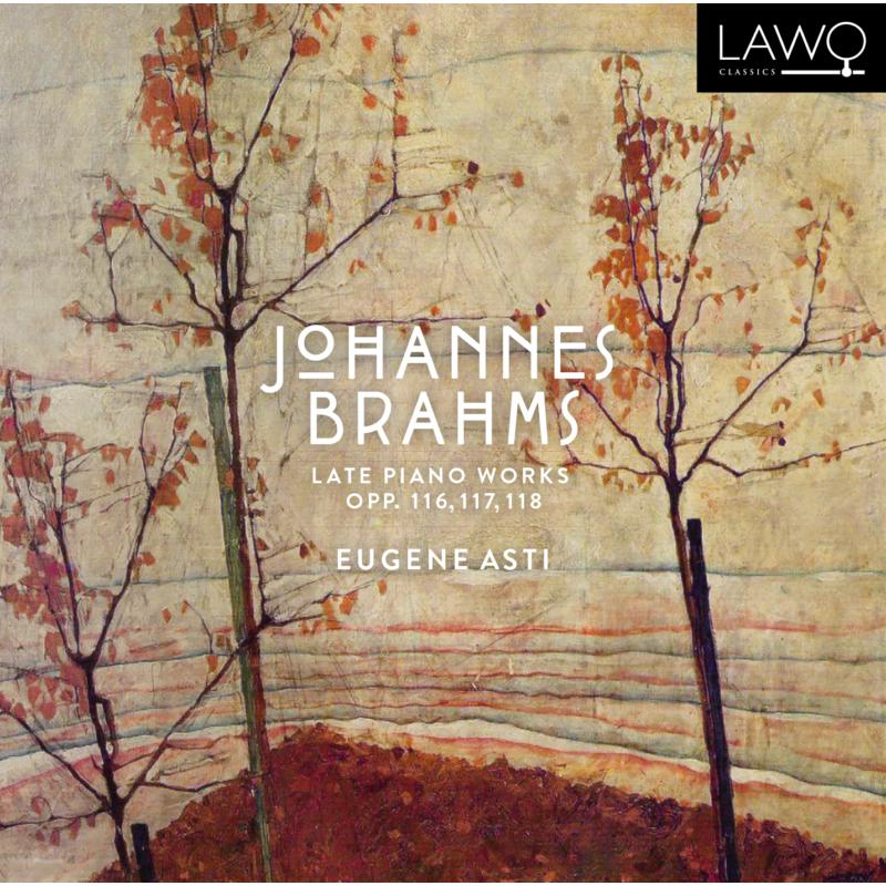 Picture of Eugene Asti - Brahms: Late Piano Works, Opp. 116, 117, 118