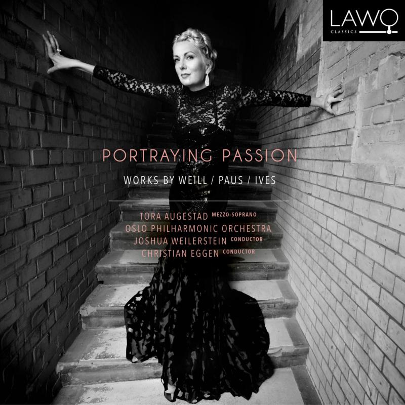 Picture of Tora Augestad; Oslo Philharmonic; Christian Eggen - Portraying Passion - Works By Weill/Paus/Ives