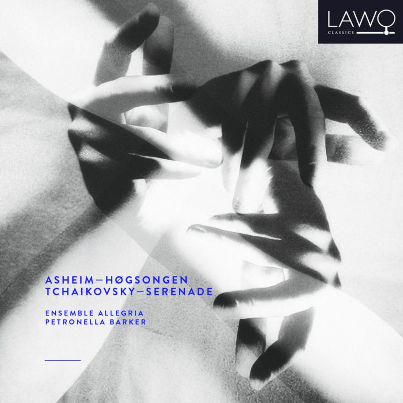 Picture of Ensemble Allegria, Petronella Barker - Asheim: H�gsongen / Tchaikovsky: Serenade