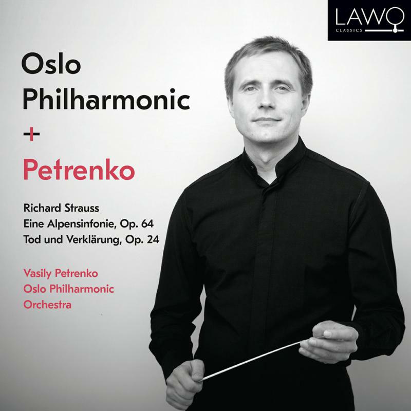 Picture of Vasily Petrenko, Oslo Philharmonic Orchestra - Richard Strauss: Eine Alpensinfonie, Op. 64 / Tod Und Verklarung