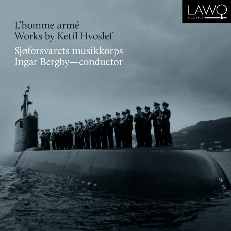 Picture of Sjoforsvarets Musikkorps, Ingar Bergby, Rene Wiik, Craig Far - L'homme Arme - Works By Ketil Hvoslef