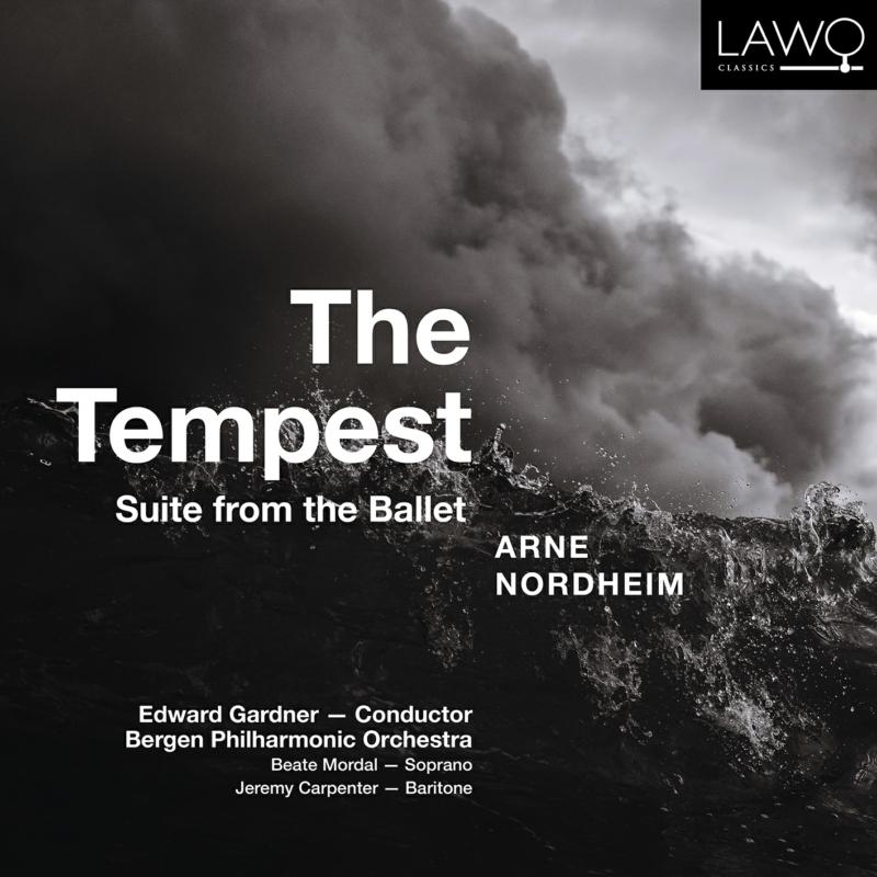Picture of Edward Gardener; Bergen Philharmonic Orchestra; Beate Mordal; Jermy Carpenter - Arne Nordheim: The Tempest (Suite from the Ballet)