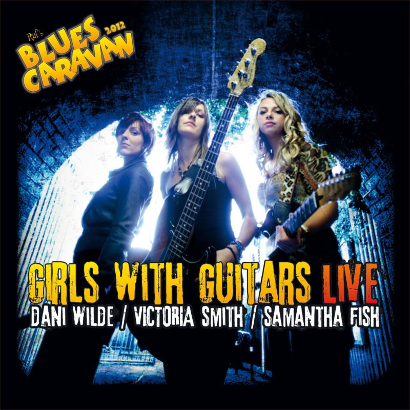 Picture of Dani Wilde, Victoria Smith & Samantha Fish - Girls With Guitars Live (CD + DVD)