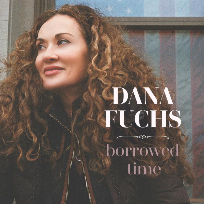 Picture of Dana Fuchs - Borrowed Time