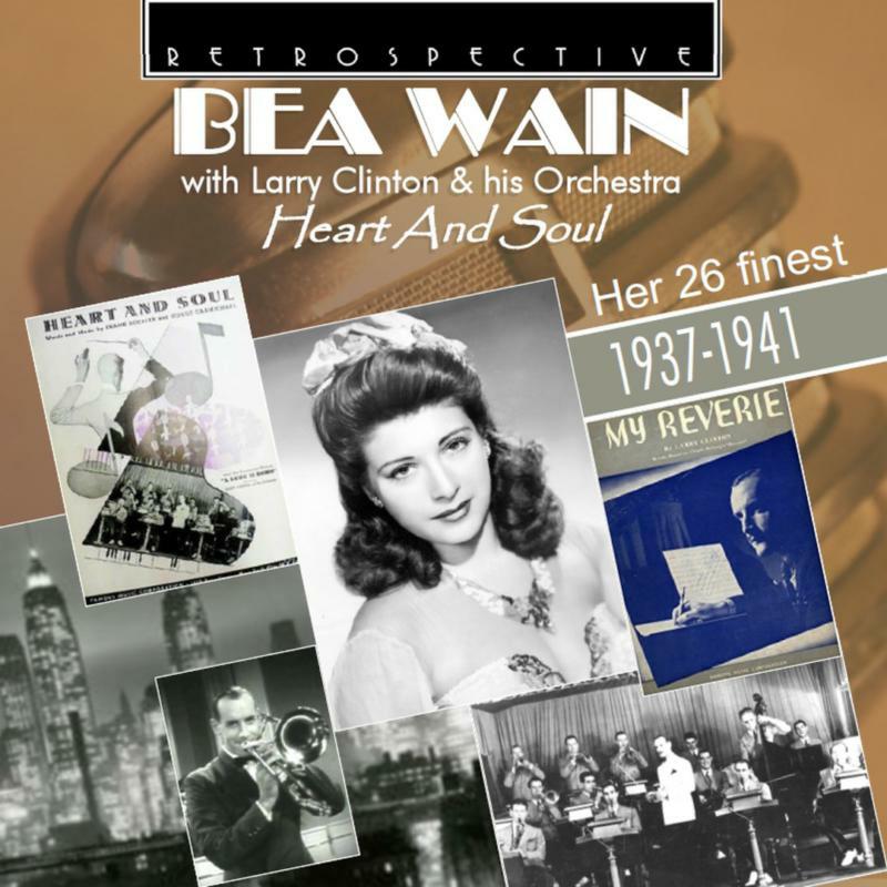 Picture of Bea Wain - Bea Wain with Larry Clinton & His Orchestra: Heart and Soul - Her 26 Finest, 1937-1941