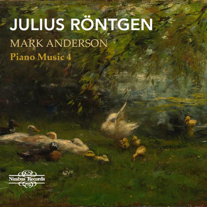 Picture of Mark Anderson - Julius R�ntgen: Piano Music Vol. 4