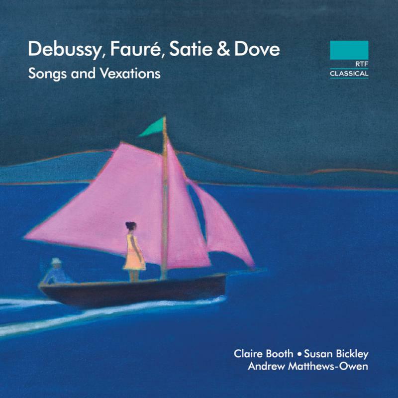 Picture of Booth/Bickley/Matthews-Owen - Claude Debussy, Gabriel Faur�, Erik Satie, Jonathan Dove: Songs and Vexations