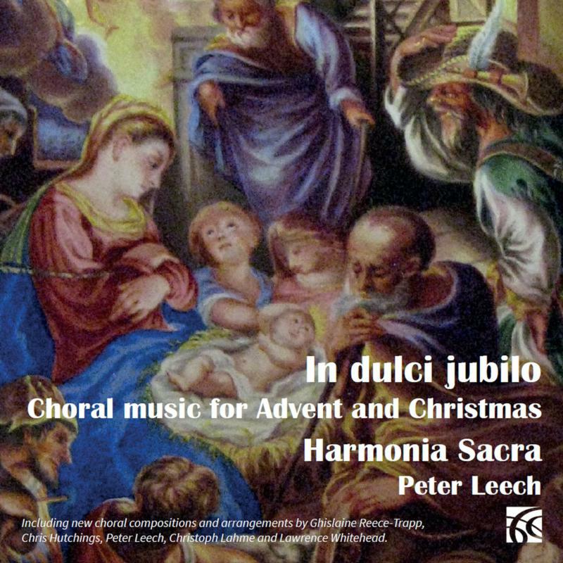 Picture of Harmonia Sacra/Peter Leech - In dulci jubilo: Choral music for Advent and Christmas