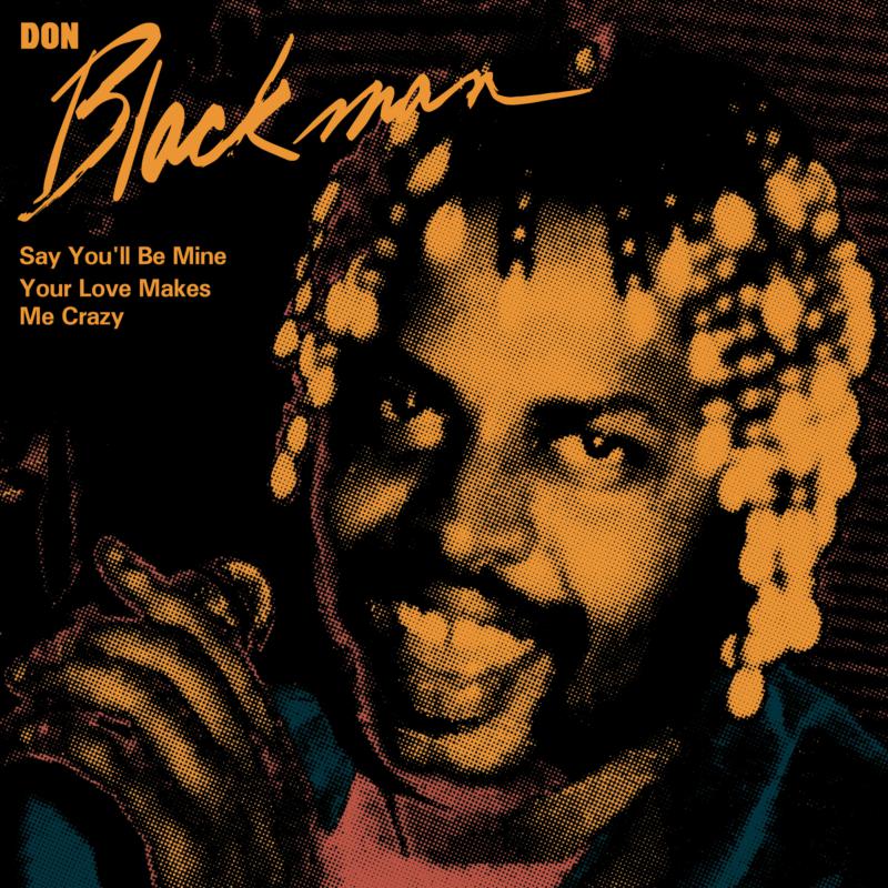 Picture of Don Blackman - Say You'll Be Mine / Your Love Makes Me Crazy
