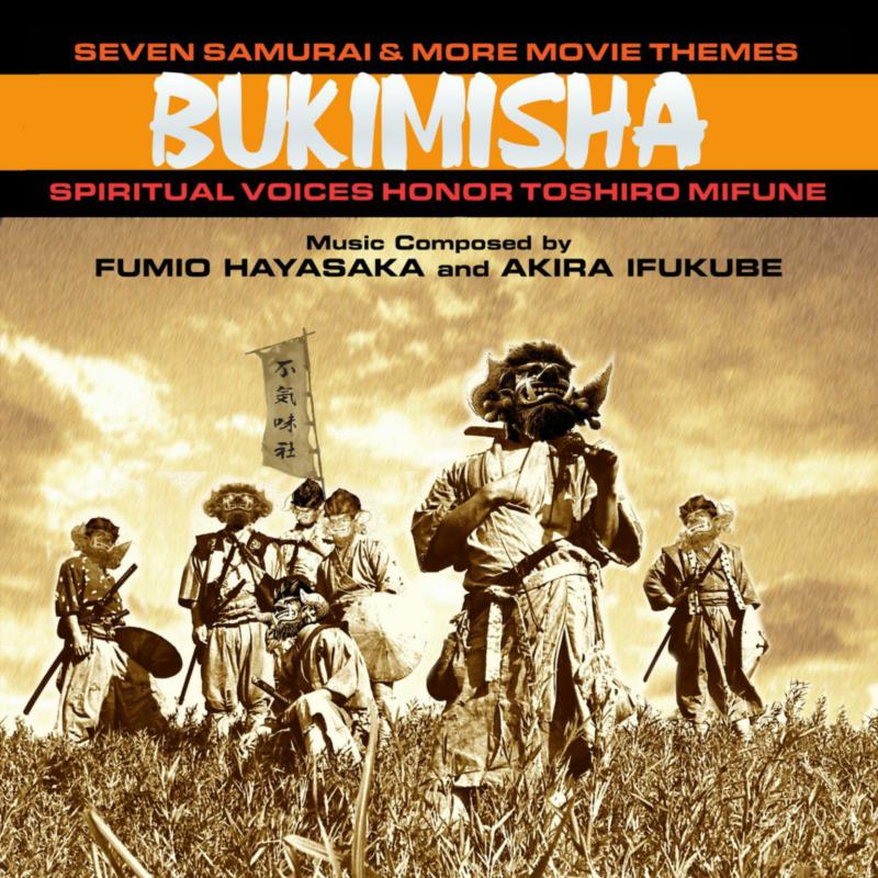 Picture of Bukimisha - Seven Samurai & More Movie Themes: Spiritual Voices Honor Toshiro Mifune