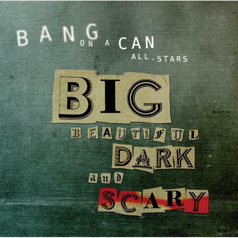 Picture of Bang On A Can All Stars - Big Beautiful Dark And Scary