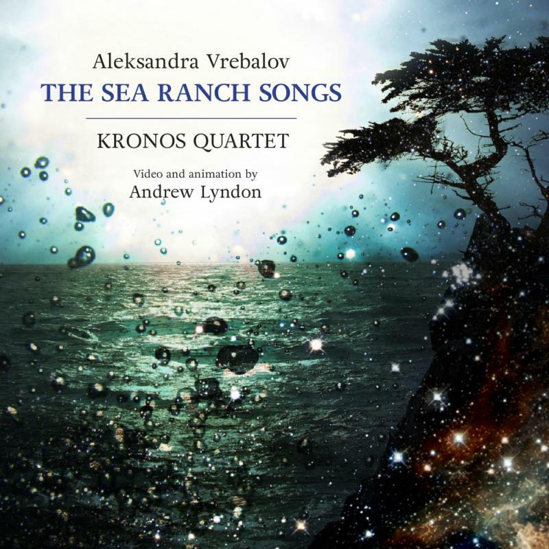 Picture of Kronos Quartet - Vrebalov:Sea Ranch Songs