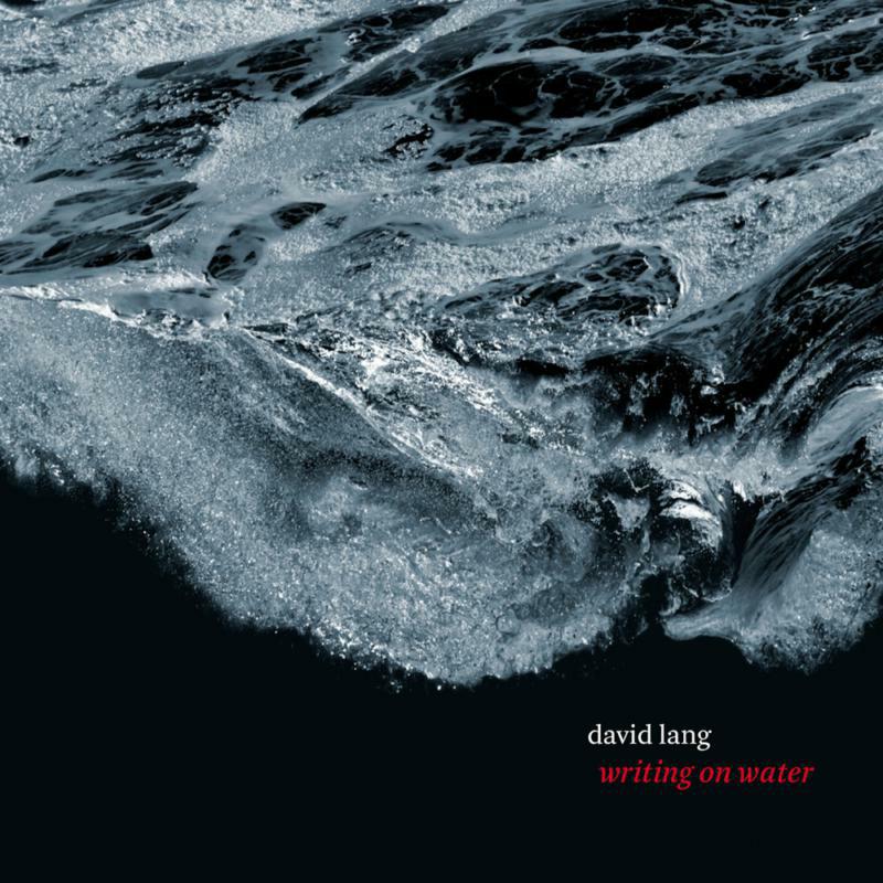 Picture of Various - David Lang: Writing on Water