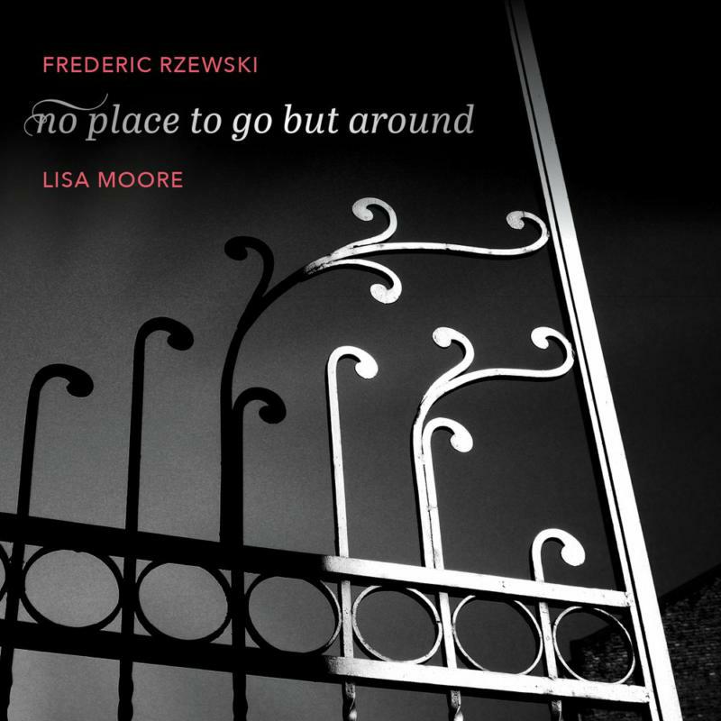 Picture of Lisa Moore - Frederic Rzewski: no place to go around