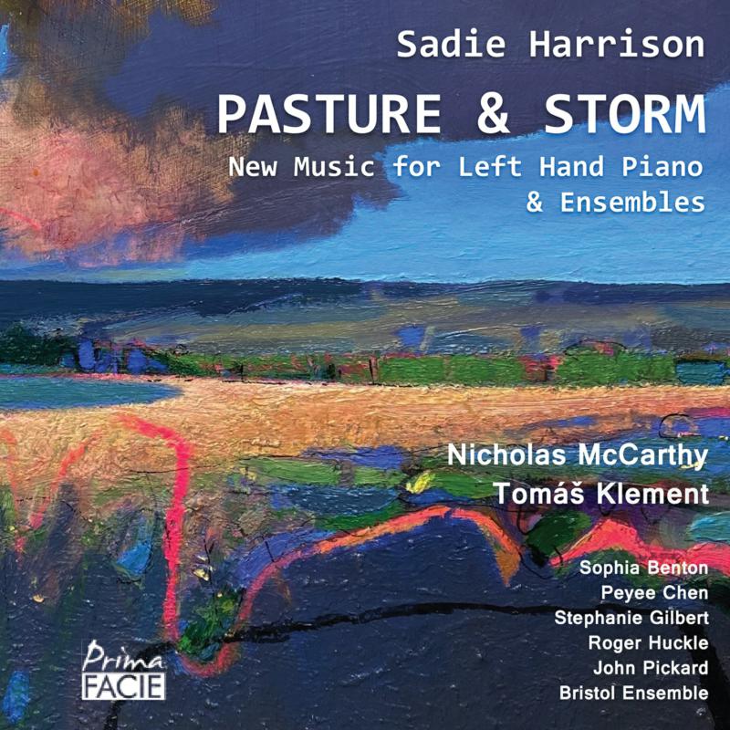 Picture of Nicholas McCarthy, Sophia Benton, Tomas Klement, Peyee Chen, Stephanie Gilbert, Roger Huckle, John Pickard, Bristol Ensemble - Pasture and Storm: New Music for Left Hand Piano & Ensembles