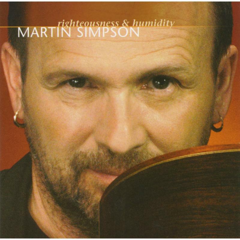 Picture of Martin Simpson - Righteousness & Humidity