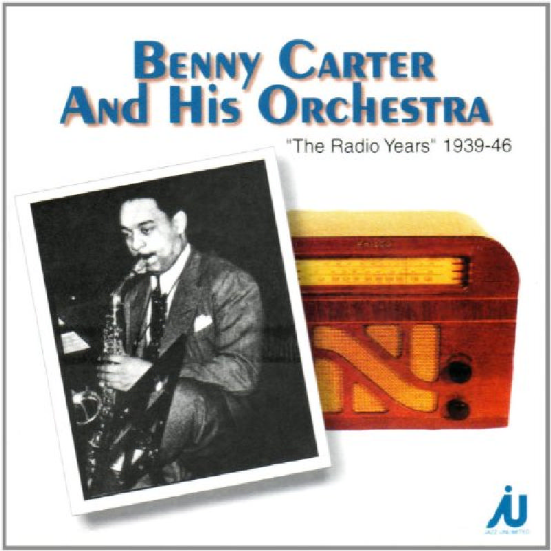 Picture of Benny Carter & His Orchestra - The Radio Years 1939-1946