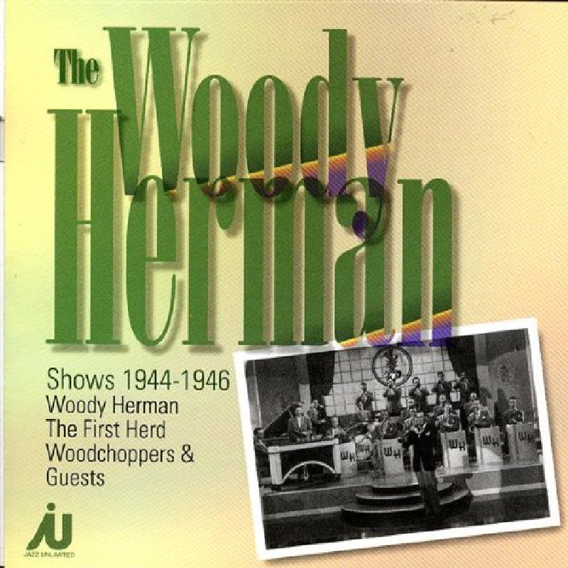 Picture of Woody Herman - The Woody Herman Shows 1944-1946