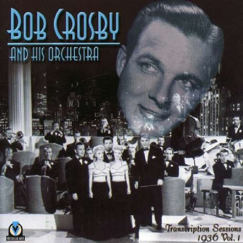 Picture of Bob Crosby & His Orchestra - Transcription Sessions Volume 1