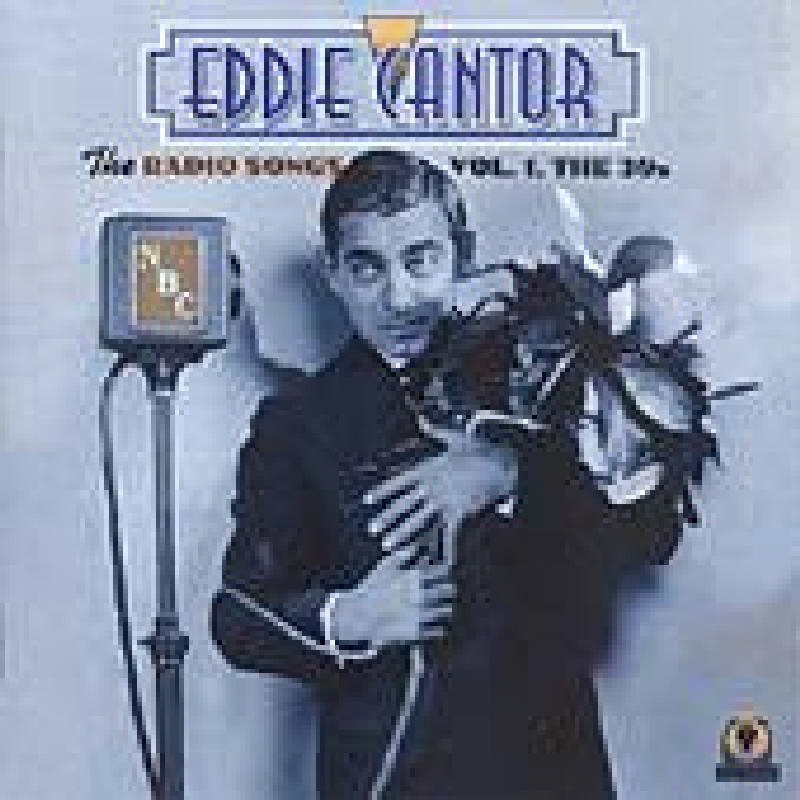 Picture of Eddie Cantor - Radio songs:Vol. 1-the 30s