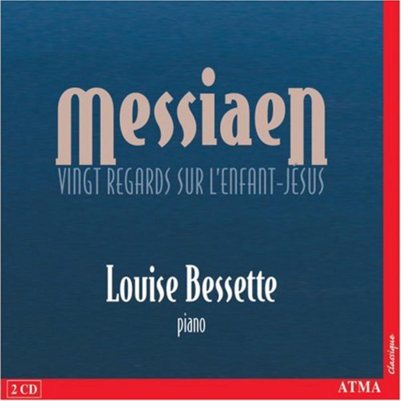 Picture of Bessette, Louise - Messiaen: Vingt Regards sur l'Enfant-Jésus