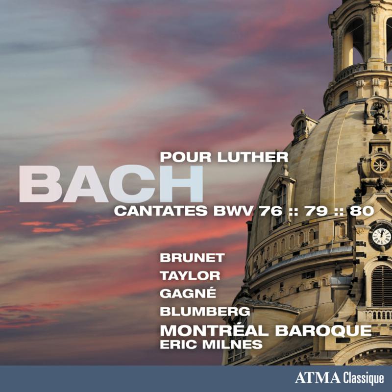 Picture of Montreal Baroque - Bach: Cantates pour Luther BWV. 76, 79 & 80