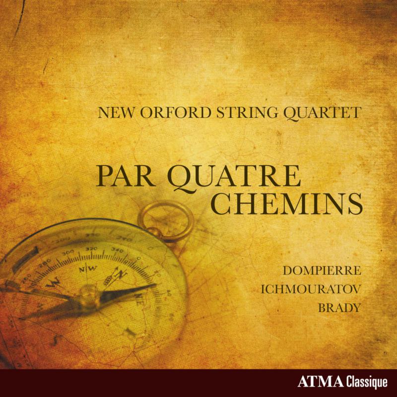 Picture of New Orford String Quartet - Par Quatre Chemins - Dompierre, Ichmouratov, Brady