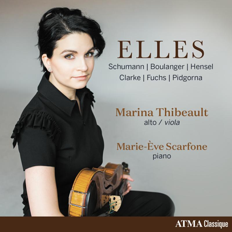 Picture of Marina Thibeault & Marie-Eve Scarfone - Elles: Schumann, Boulanger, Hensel, Clarke, Fuchs & Pidgorna