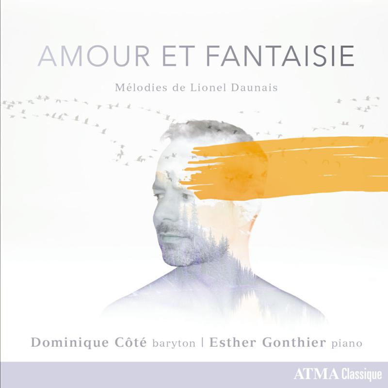 Picture of Dominique Cote; Esther Gonthier; Ensemble Vocal Charlevoix - Amour Et Fantaisie: Songs By Lionel Daunais