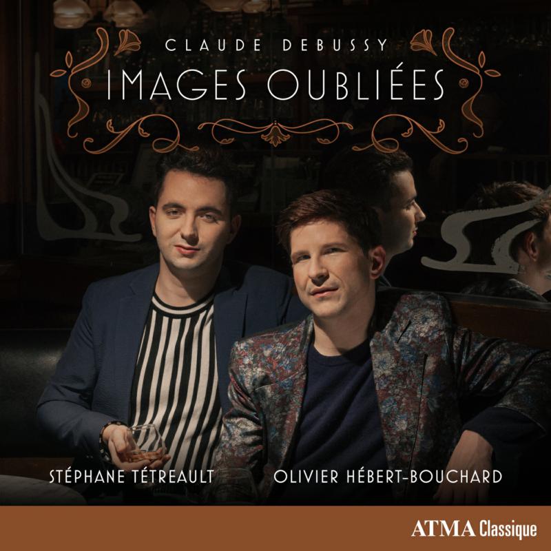 Picture of Stephane Tetreault; Olivier Hebert-Bouchard - Debussy: Images Oubliees (Forgotten Images)