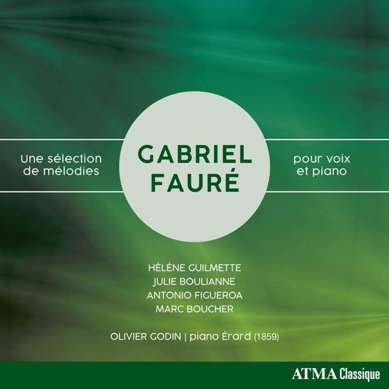 Picture of Helene Guilmette, Julie Boulianne, Antonio Figueroa & Marc Boucher - Faure: A Selection of Melodies for Voice and Piano