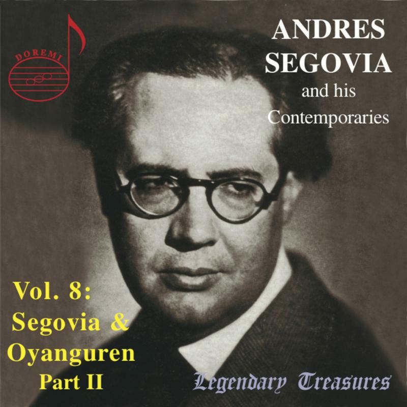 Picture of Segovia/Oyanguren Part Ii - Segovia & his Contemporaries Vol. 8: Segovia, Oyanguren part II