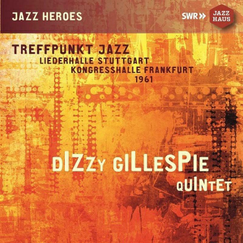Picture of Dizzy Gillespie Quintet - Dizzy Gillespie Quintet: Treffpunkt Jazz, Liederhalle Stuttgart, Kongresshalle Frankfurt, 1961 (Live Recordings)