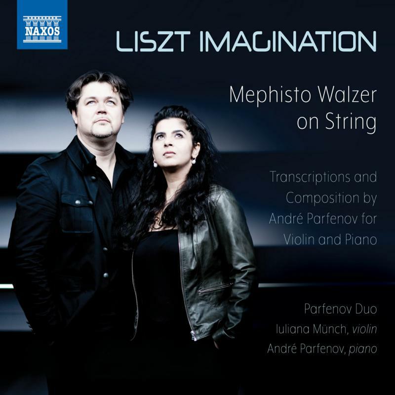 Picture of Parfenov Duo - Franz Liszt: Liszt Imagination - Mephisto Walzer on String, Transcriptions and Composition by Andr� Parfenov for Violin