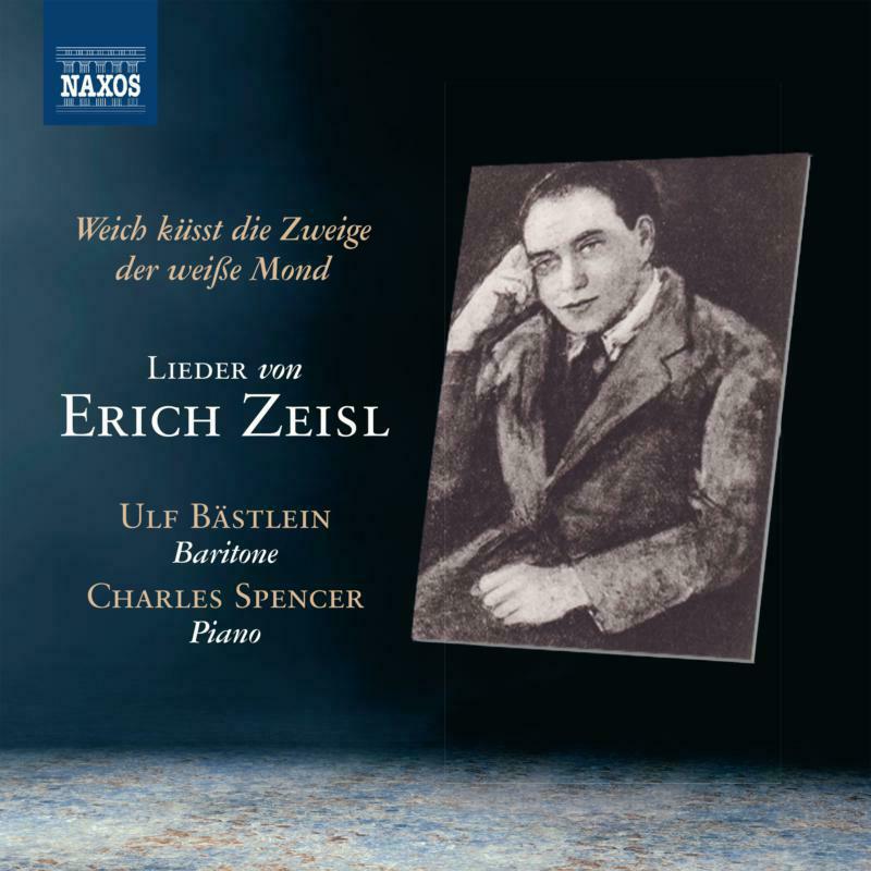 Picture of Ulf Bastlein/Charles Spencer - Erich Zeisl: Lieder (Weich k�st die Zweige der wei�e Mond)