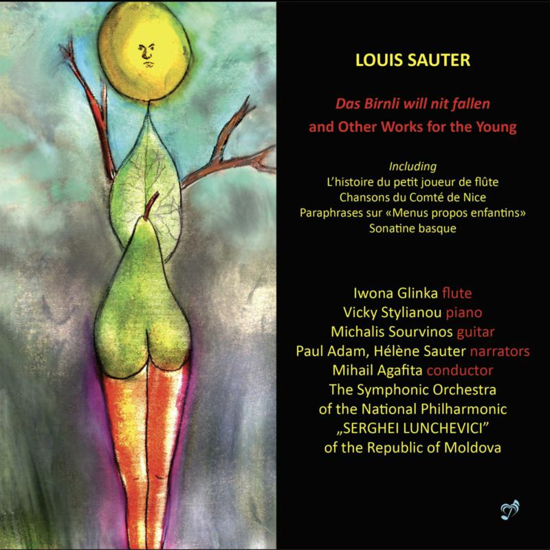Picture of Iwona Glinka; Vicky Stylianou; Michalis Sourvinos; Paul Adam; Helene Sauter; The Symphonic Orchestra of the National Philharmonic Serghei Lunchevici of the Republic of Moldova - Louis Sauter: Das Birnly Will Nit Fallen and Other Works for the Young