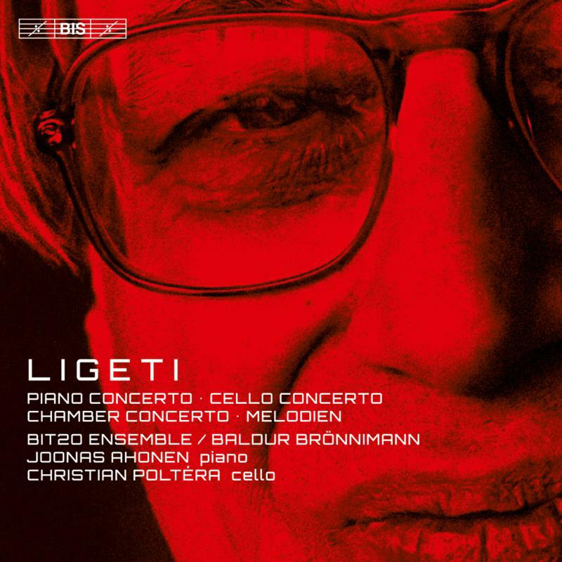Picture of Poltera/Ahonen/Bit20 - Ligeti: Piano Concerto, Cello Concerto, Chamber Concerto, Melodien