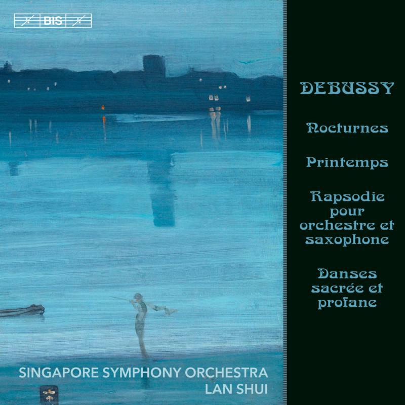 Picture of Singapore So/Shui - Claude Debussy: Nocturnes, Printemps, Rapsodie pour orchestre et saxophone, Danses sacr?e et profane